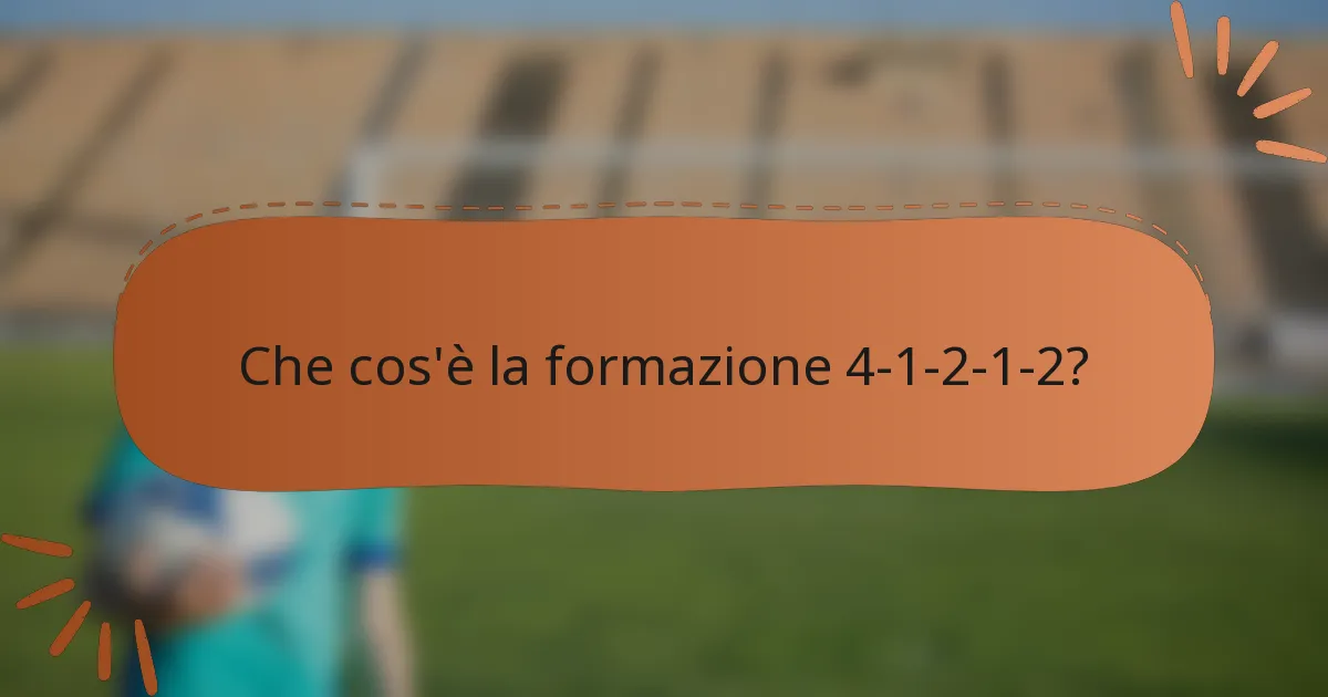 Che cos'è la formazione 4-1-2-1-2?
