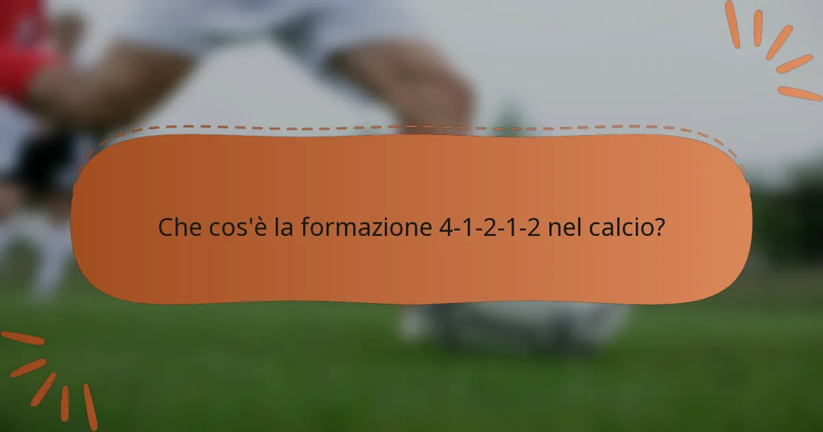 Che cos'è la formazione 4-1-2-1-2 nel calcio?