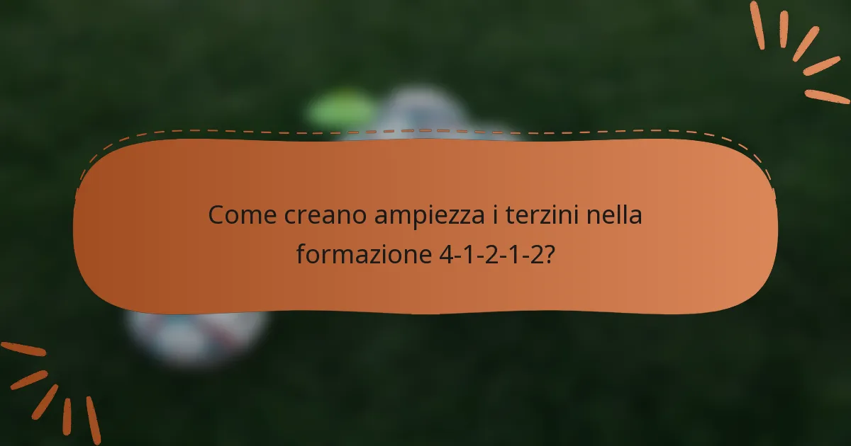 Come creano ampiezza i terzini nella formazione 4-1-2-1-2?