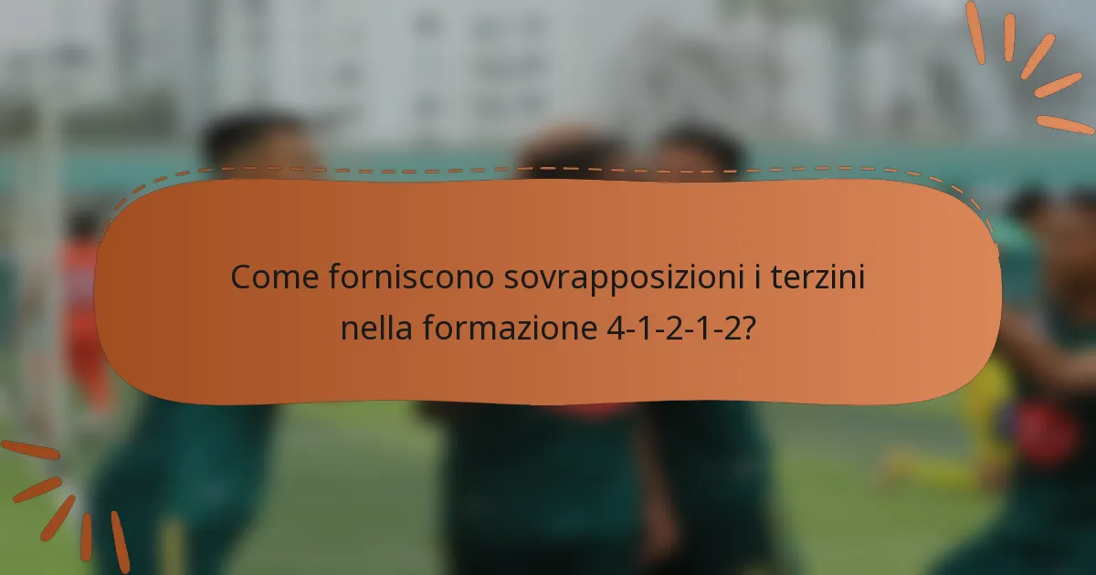 Come forniscono sovrapposizioni i terzini nella formazione 4-1-2-1-2?