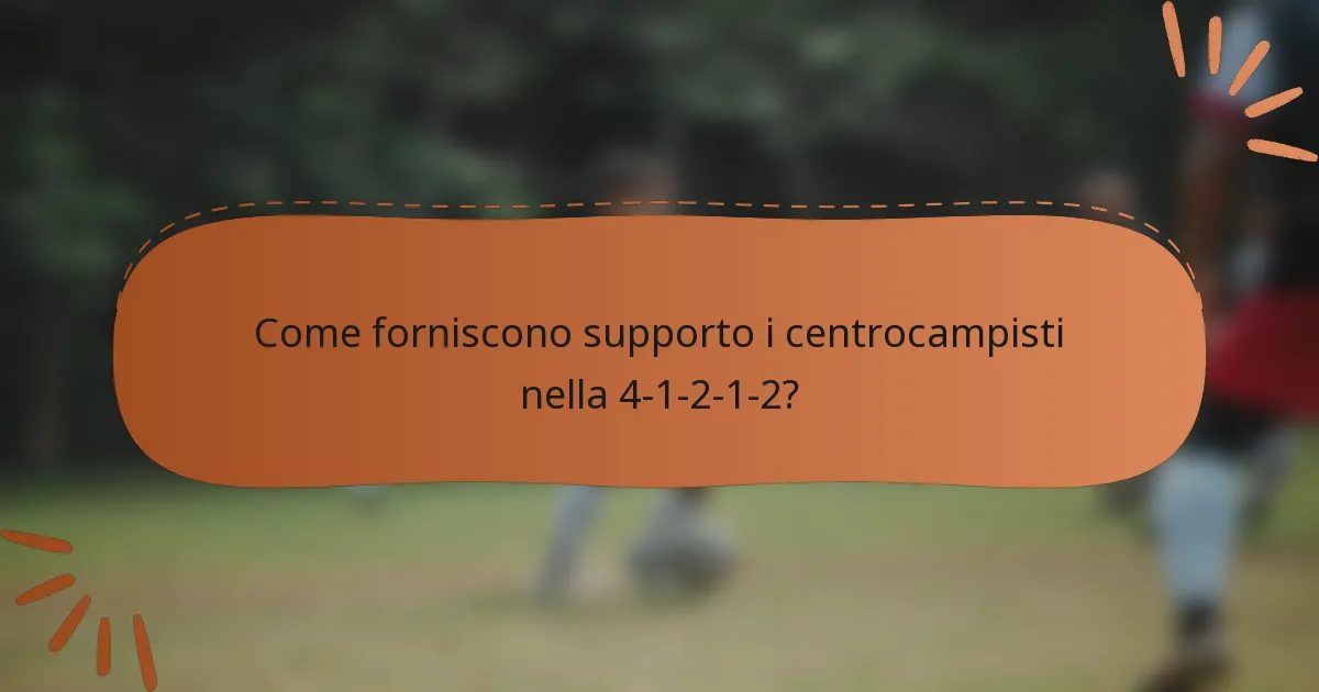 Come forniscono supporto i centrocampisti nella 4-1-2-1-2?
