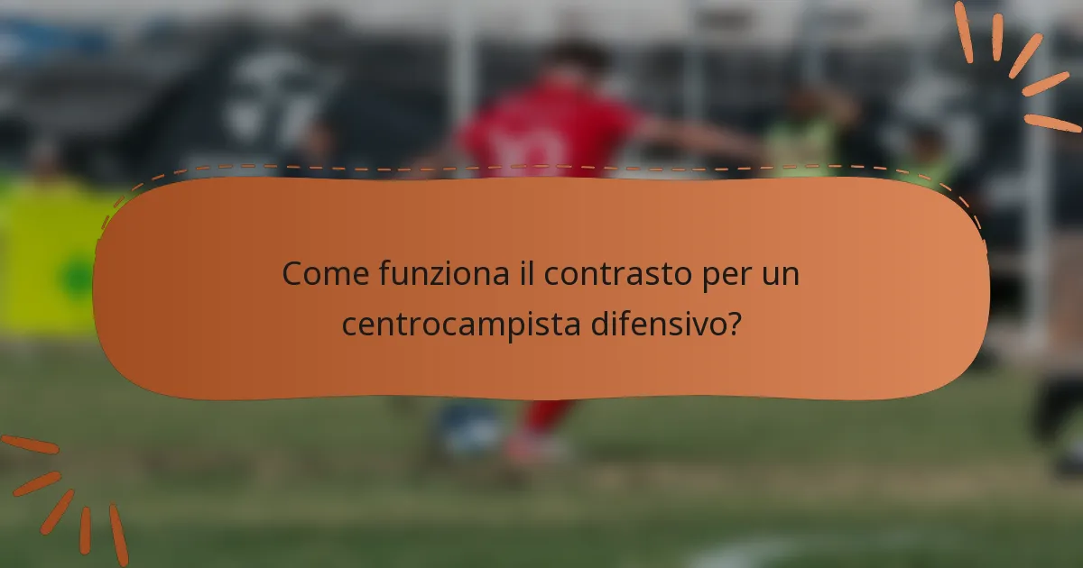 Come funziona il contrasto per un centrocampista difensivo?