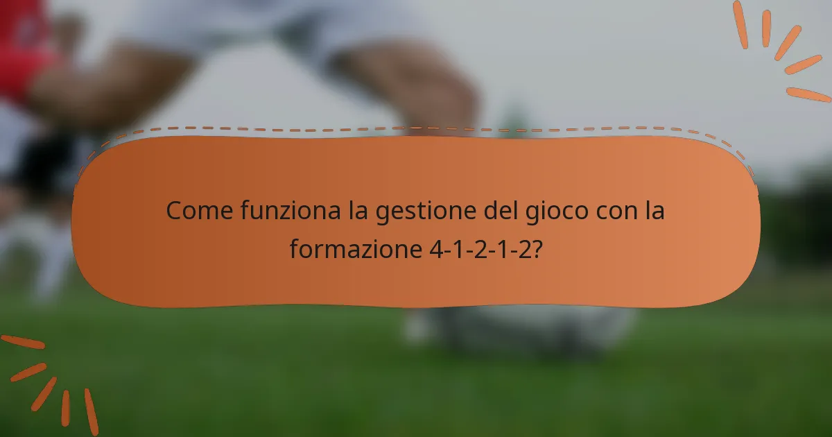 Come funziona la gestione del gioco con la formazione 4-1-2-1-2?