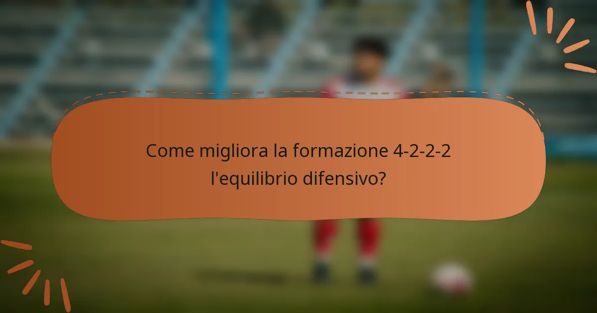 Come migliora la formazione 4-2-2-2 l'equilibrio difensivo?