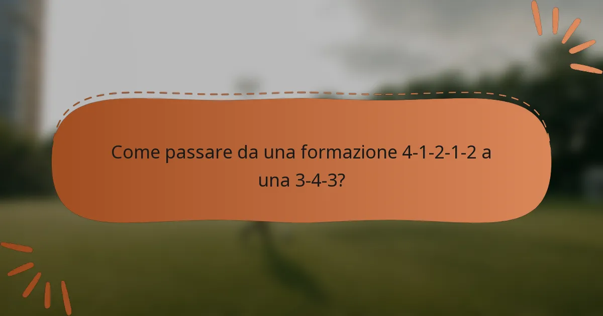 Come passare da una formazione 4-1-2-1-2 a una 3-4-3?