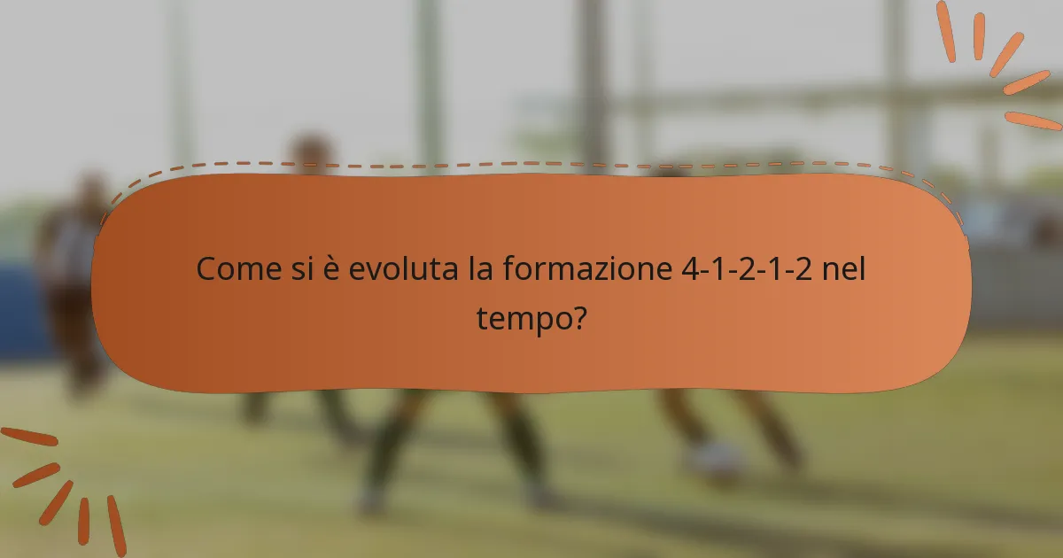 Come si è evoluta la formazione 4-1-2-1-2 nel tempo?