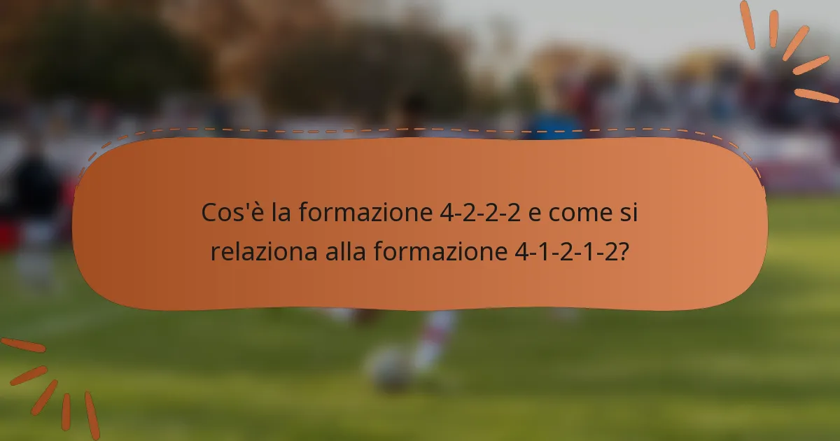Cos'è la formazione 4-2-2-2 e come si relaziona alla formazione 4-1-2-1-2?