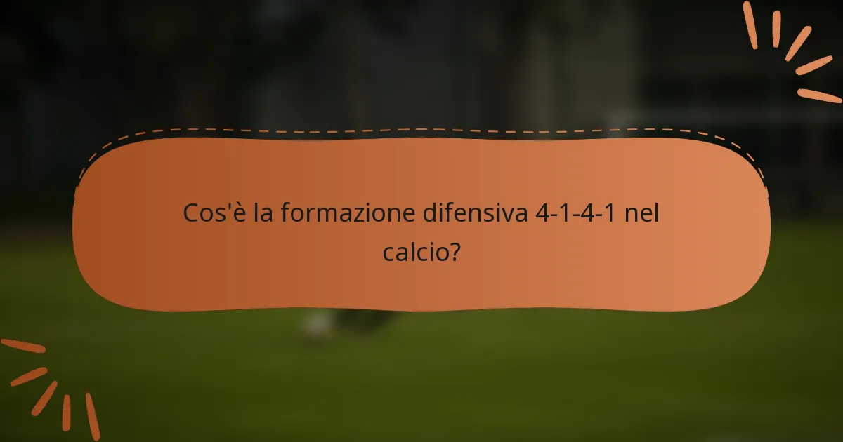 Cos'è la formazione difensiva 4-1-4-1 nel calcio?
