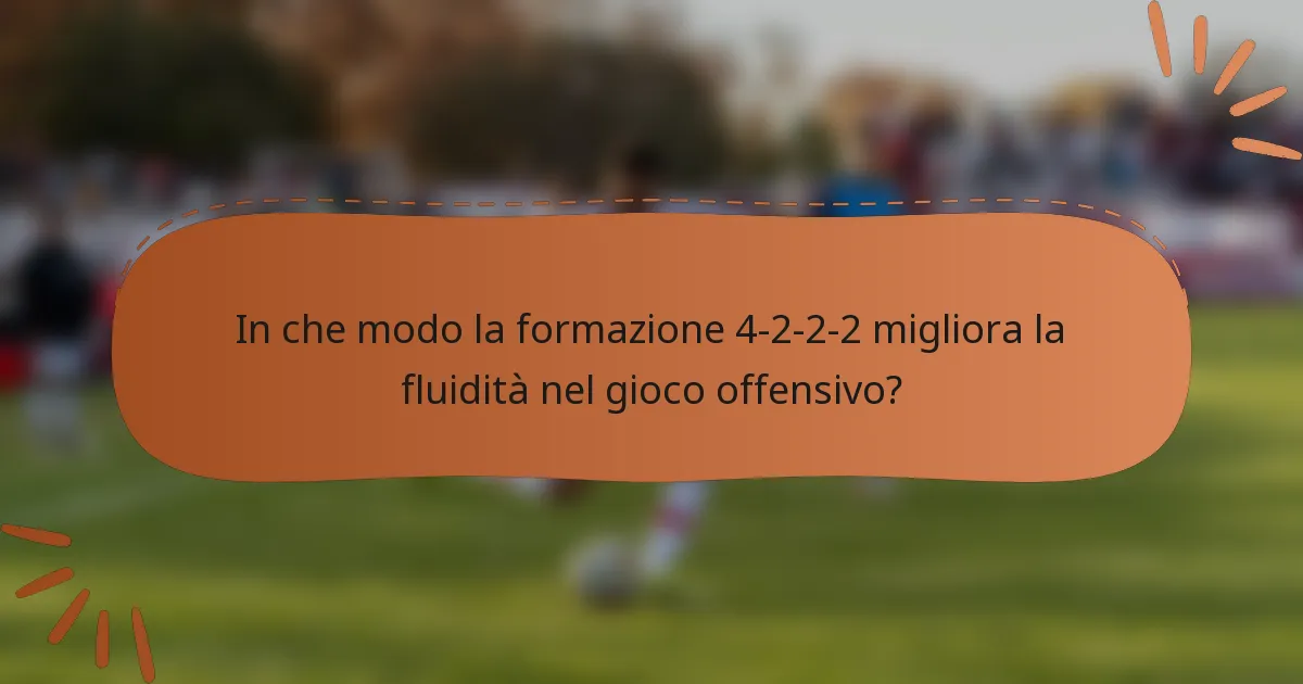In che modo la formazione 4-2-2-2 migliora la fluidità nel gioco offensivo?