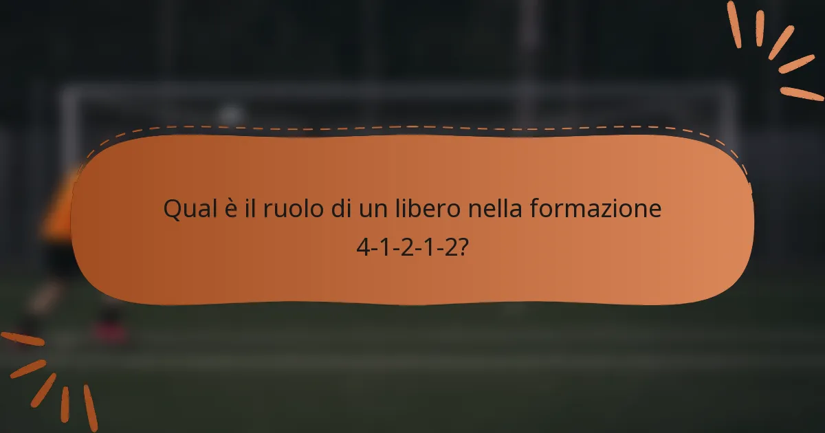 Qual è il ruolo di un libero nella formazione 4-1-2-1-2?