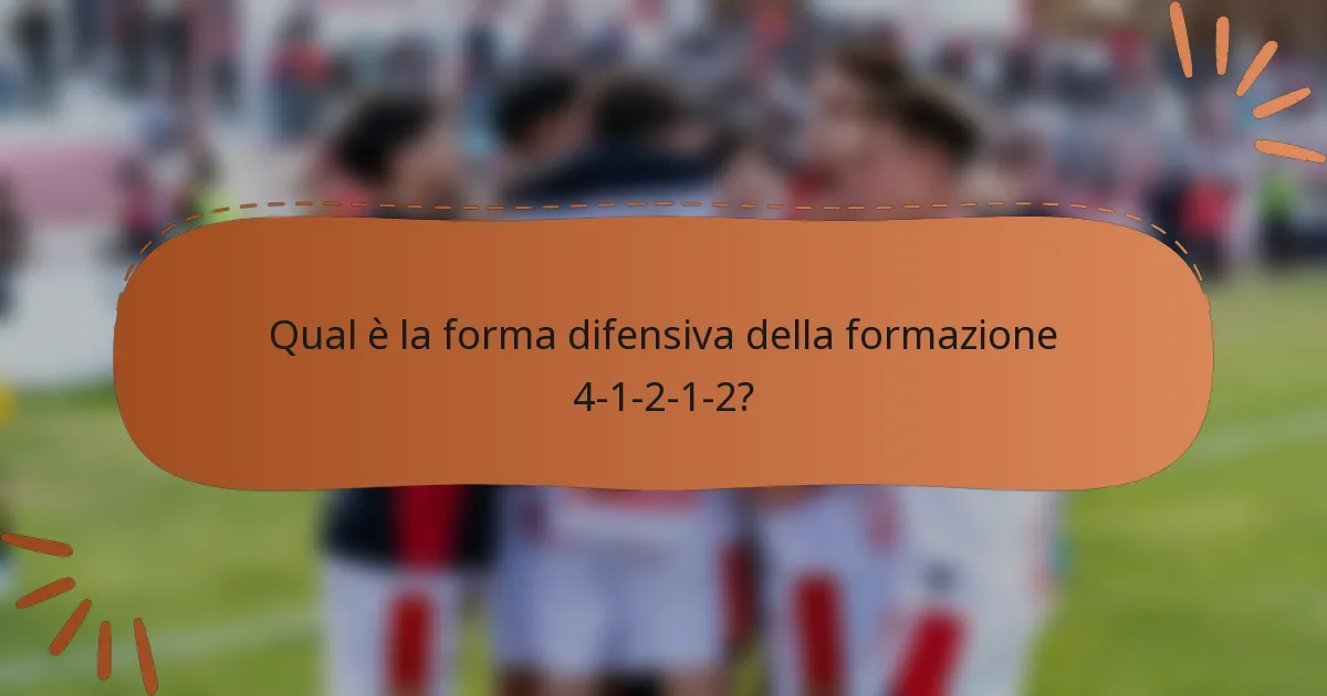Qual è la forma difensiva della formazione 4-1-2-1-2?