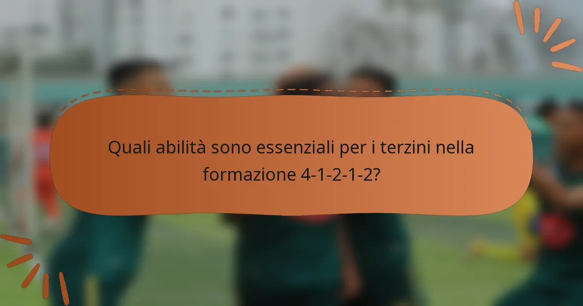 Quali abilità sono essenziali per i terzini nella formazione 4-1-2-1-2?