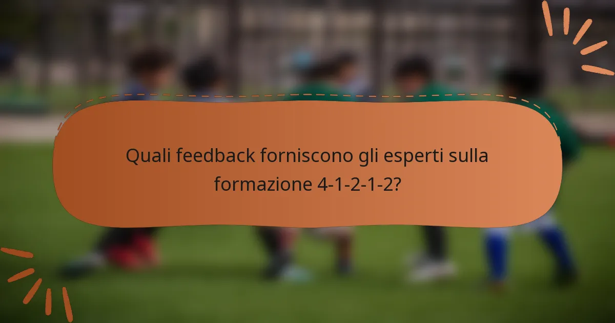 Quali feedback forniscono gli esperti sulla formazione 4-1-2-1-2?