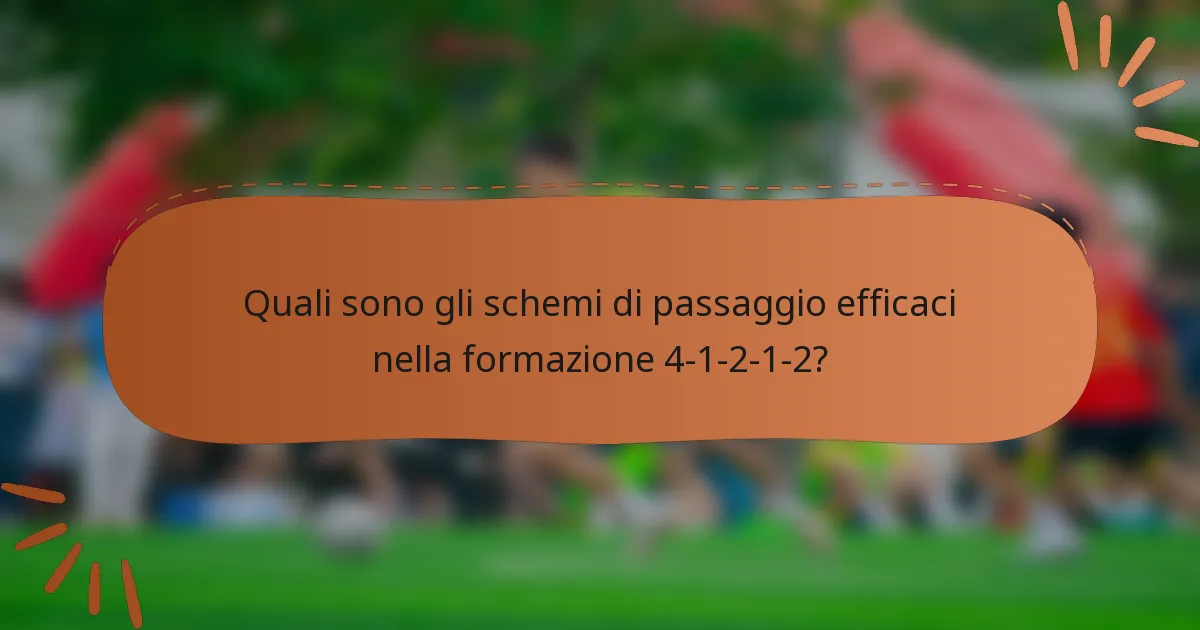 Quali sono gli schemi di passaggio efficaci nella formazione 4-1-2-1-2?