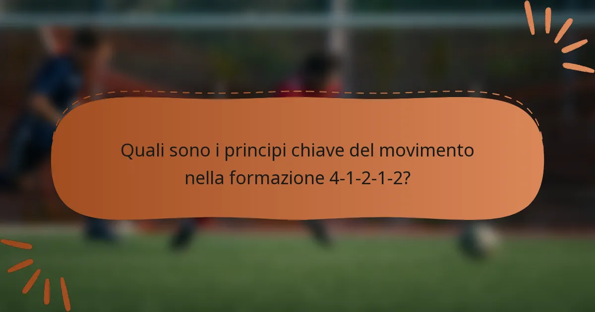Quali sono i principi chiave del movimento nella formazione 4-1-2-1-2?