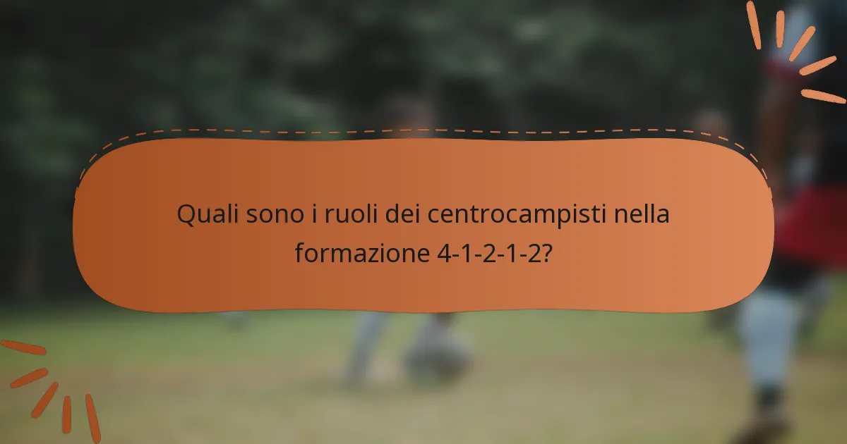 Quali sono i ruoli dei centrocampisti nella formazione 4-1-2-1-2?