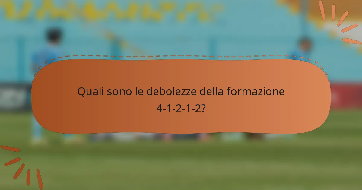 Quali sono le debolezze della formazione 4-1-2-1-2?
