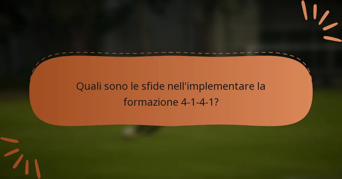 Quali sono le sfide nell'implementare la formazione 4-1-4-1?